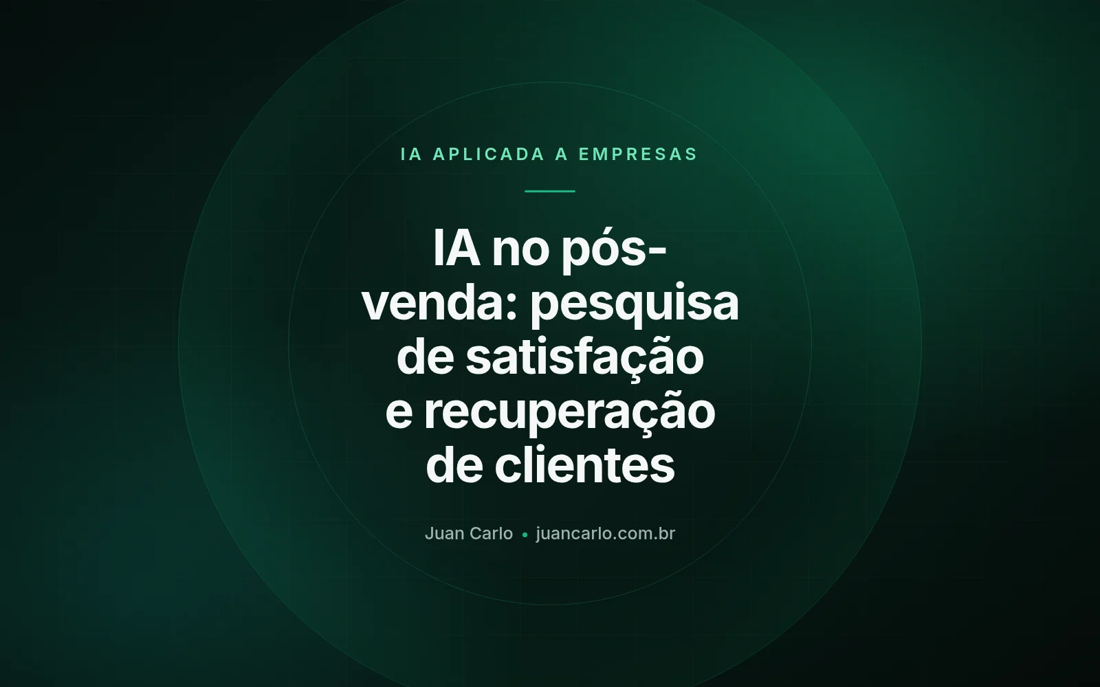 IA no pós-venda: pesquisa de satisfação e recuperação de clientes