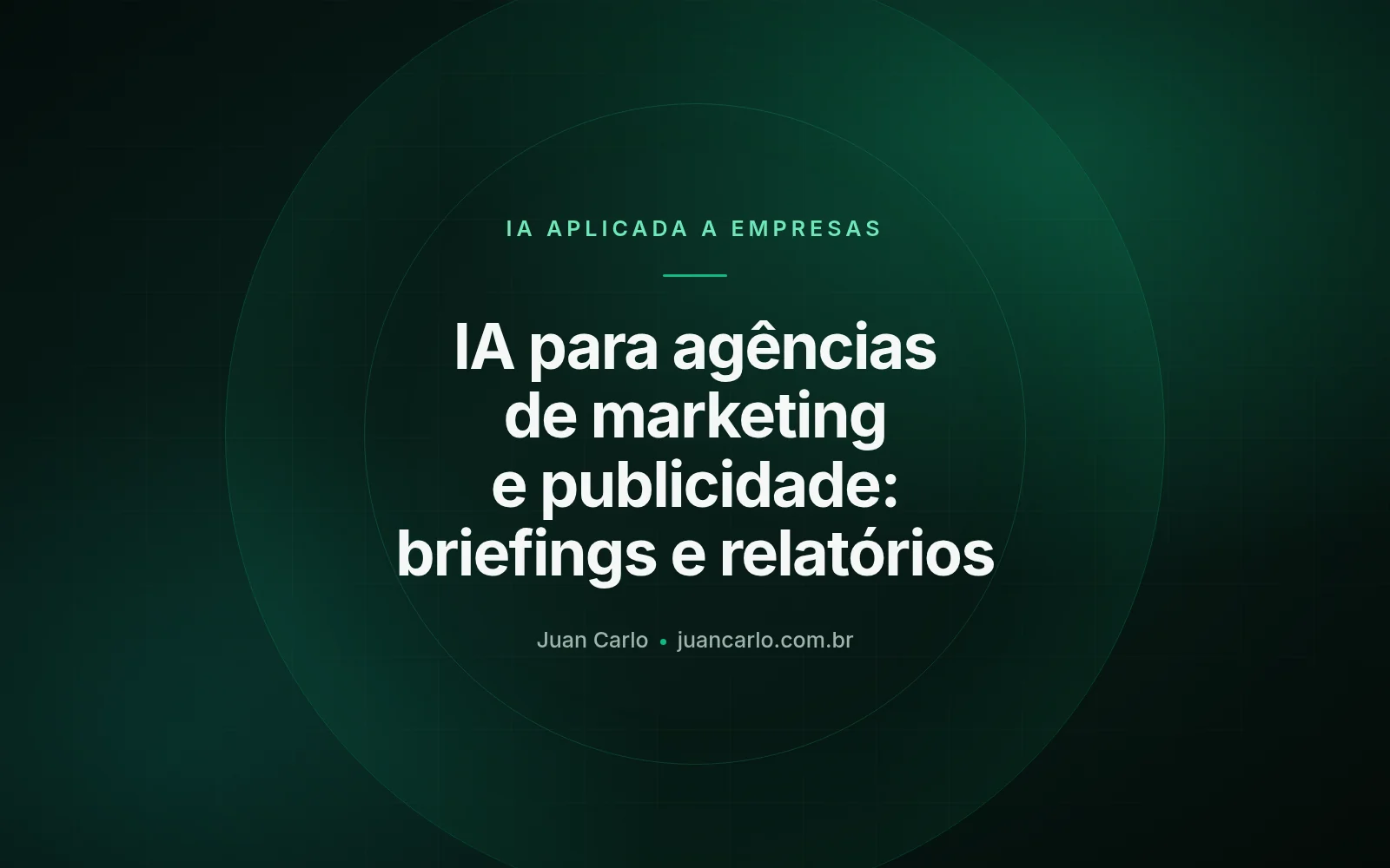 IA para agências de marketing e publicidade: briefings e relatórios