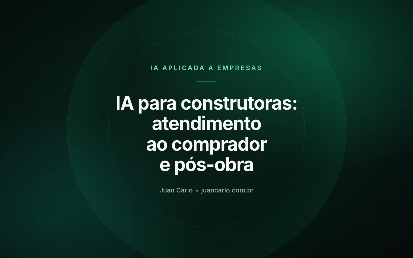 IA para construtoras: atendimento ao comprador e pós-obra