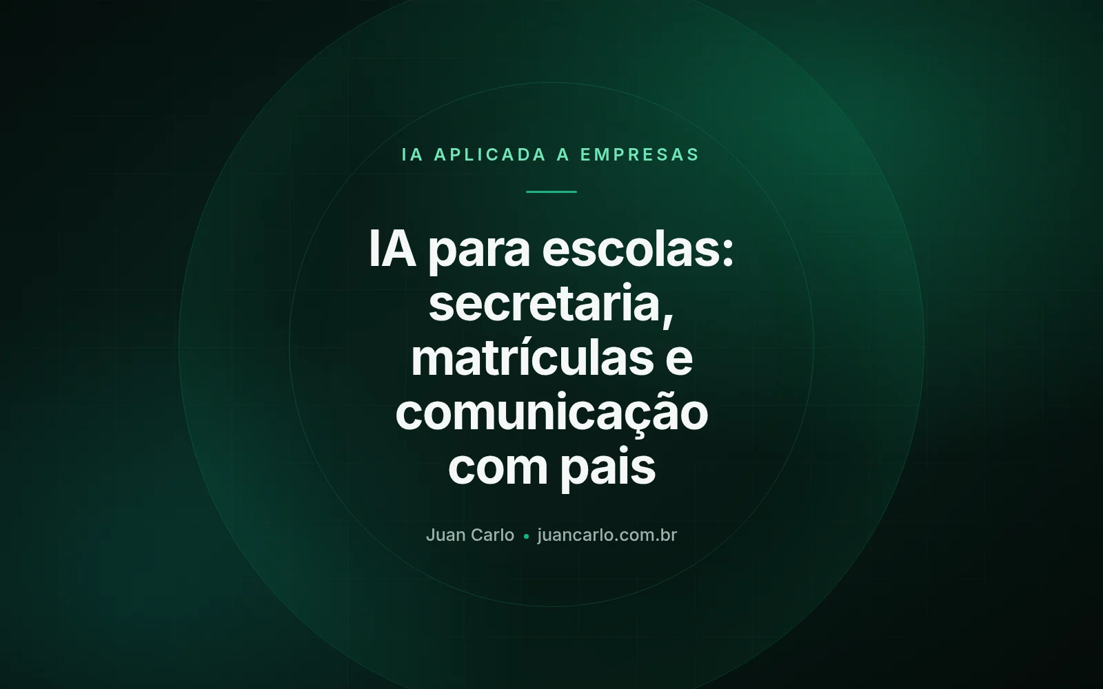 IA para escolas: secretaria, matrículas e comunicação com pais