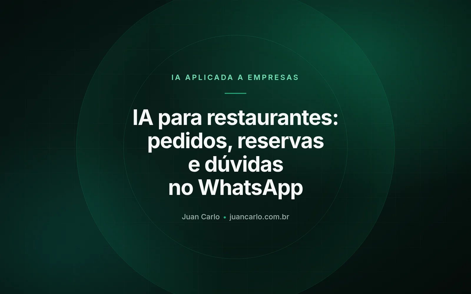 IA para restaurantes: pedidos, reservas e dúvidas no WhatsApp