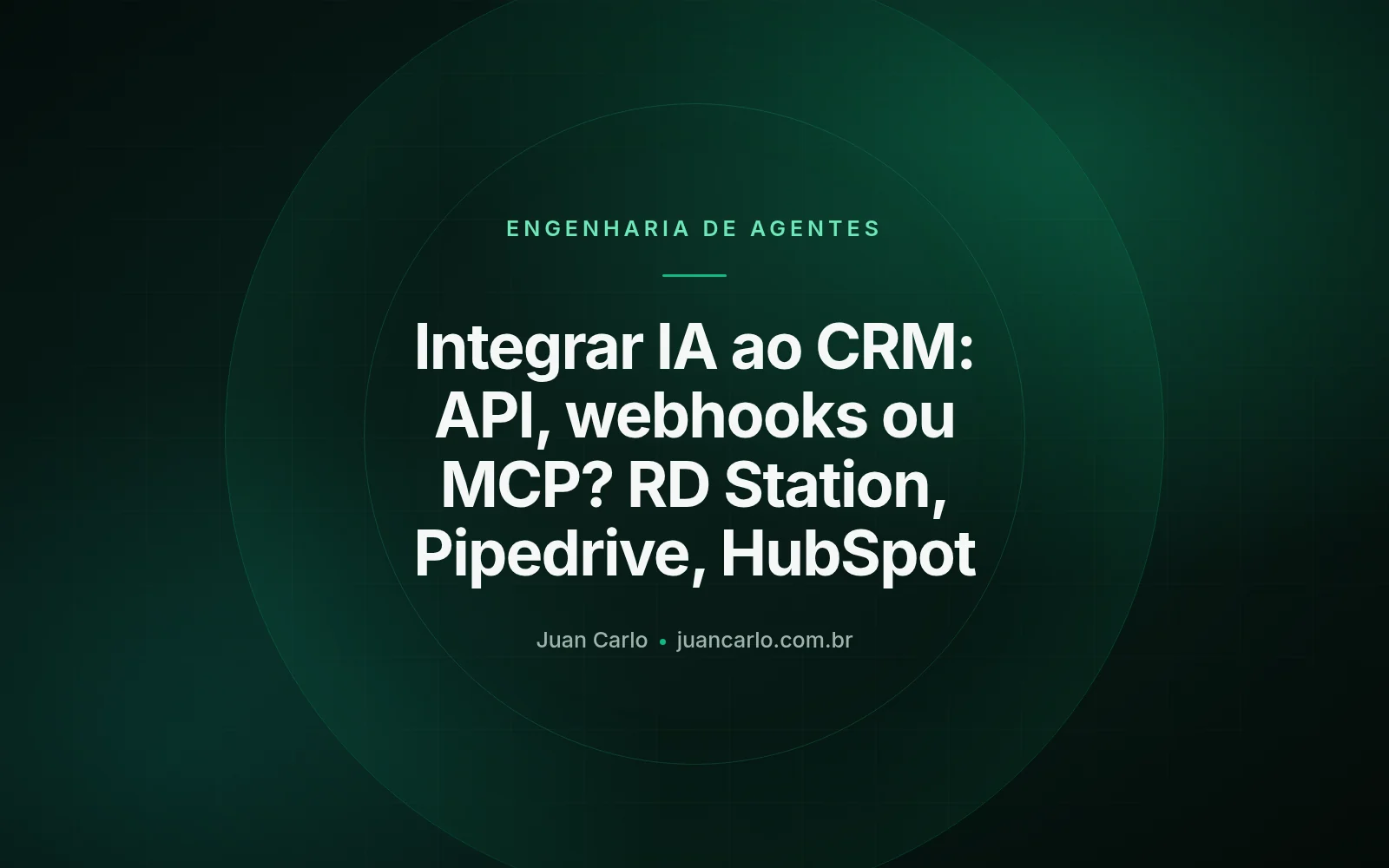 Integrar IA ao CRM: API, webhooks ou MCP? RD Station, Pipedrive, HubSpot